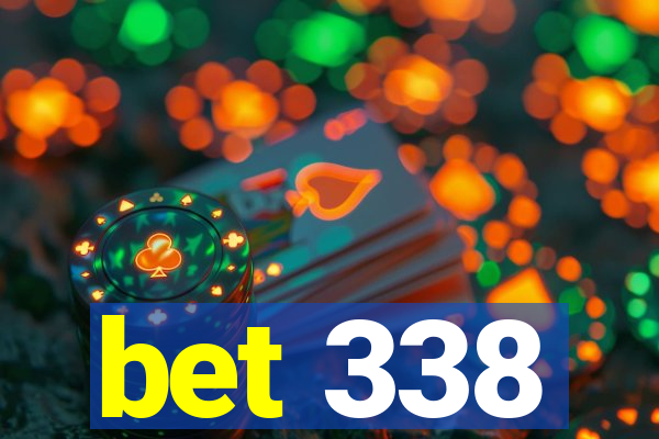 bet 338